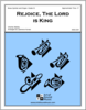 Rejoice, The Lord is King Rejoice, The Lord is King