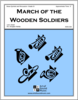 March of the Wooden Soldiers March of the Wooden Soldiers