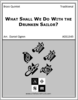 What Shall We Do With the Drunken Sailor? What Shall We Do With the Drunken Sailor?