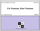 I'm Thinking, Ever Thinking I'm Thinking, Ever Thinking