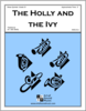 The Holly and the Ivy The Holly and the Ivy